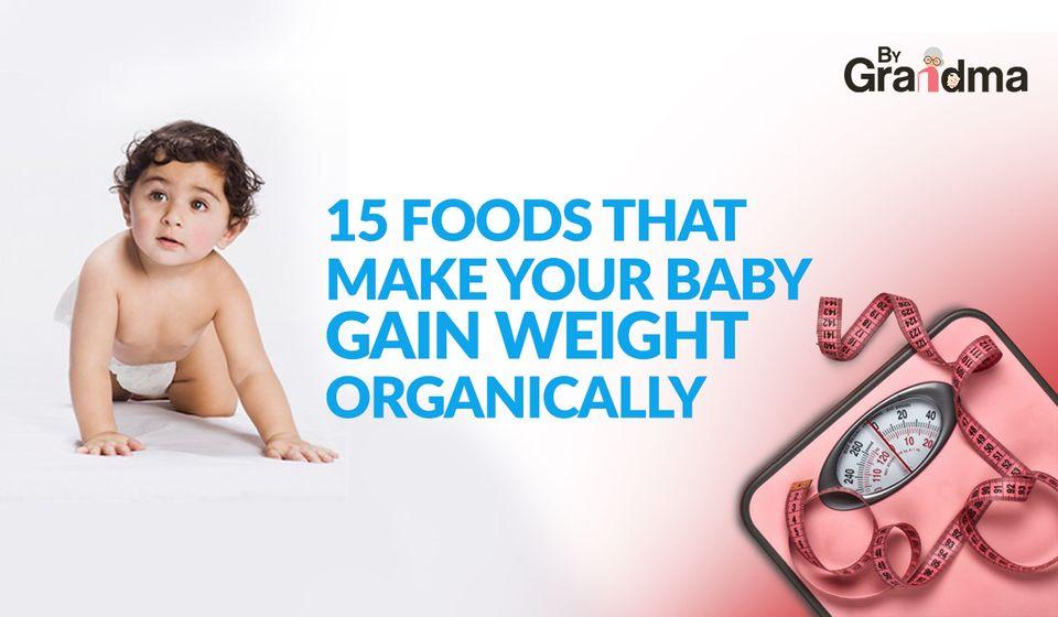 15 Foods That Make Your Baby Gain Weight Organically - ByGrandma