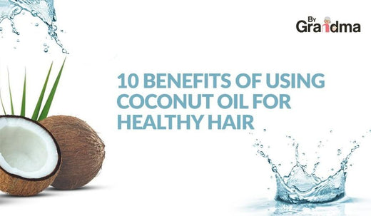 10 Benefits of Using Coconut Oil for Healthy Hair