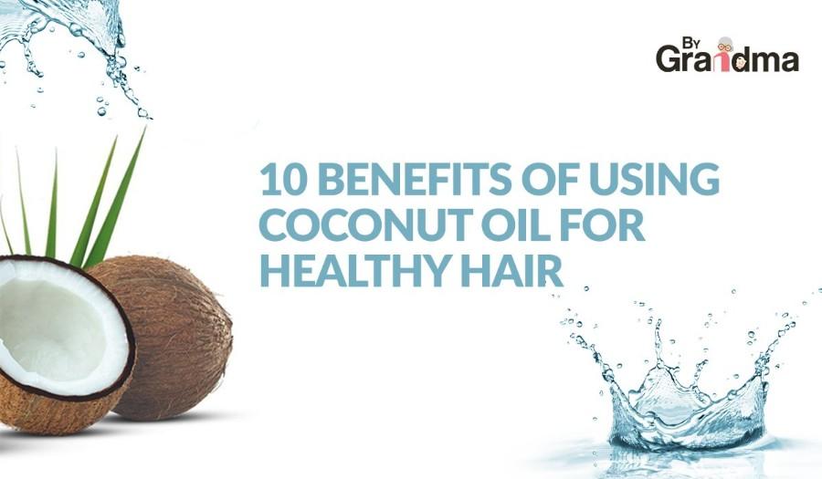 10 Benefits of Using Coconut Oil for Healthy Hair - ByGrandma