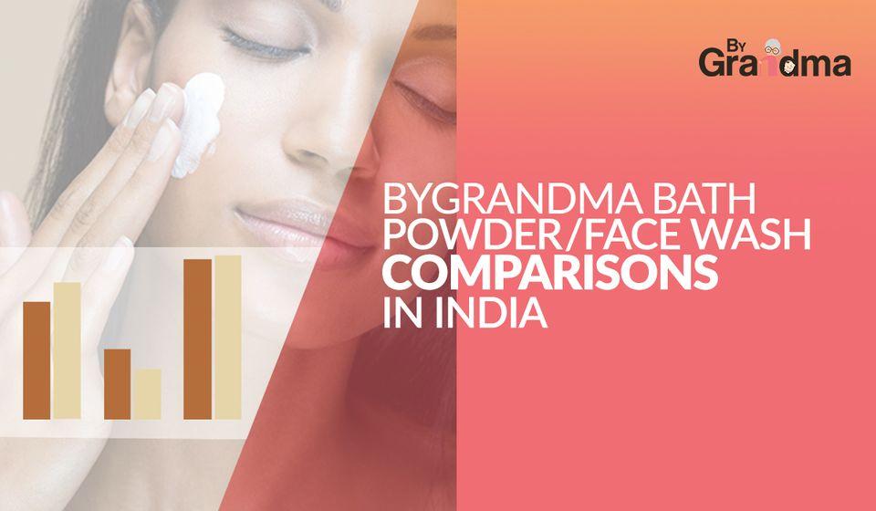 ByGrandma Bath Powder/Face wash Comparisons In India - ByGrandma