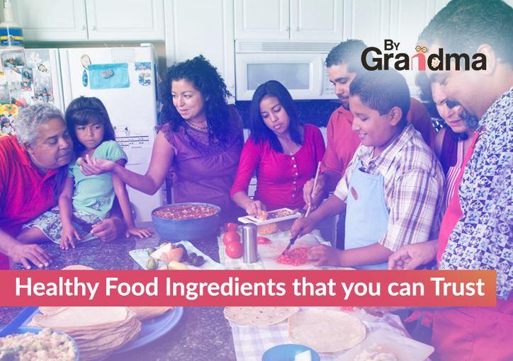 Healthy Food Ingredients that you can Trust - ByGrandma