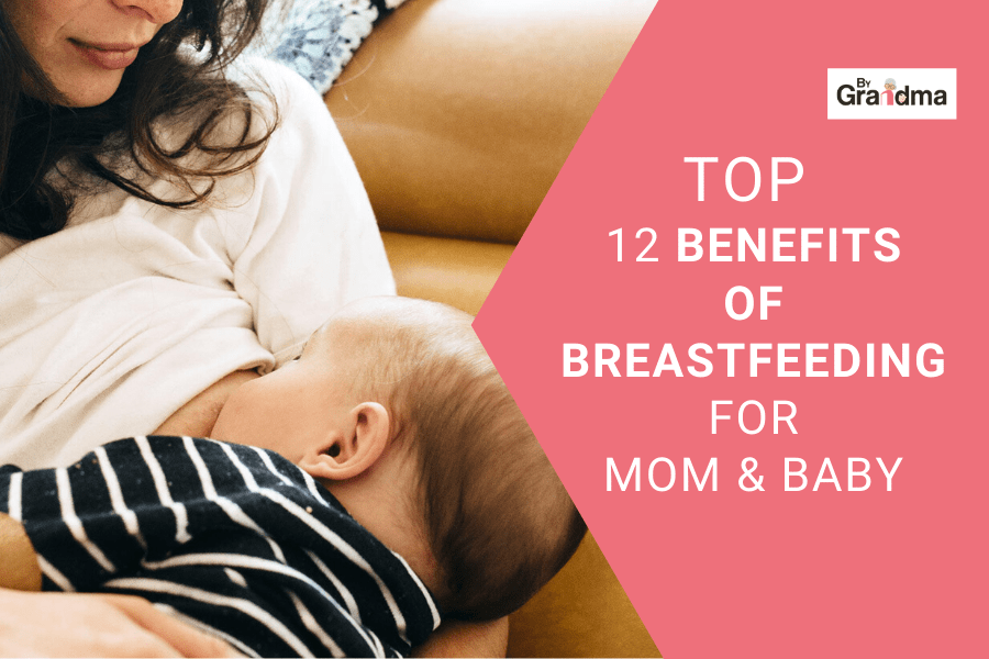 Top 12 Benefits Of Breastfeeding For Mom And Baby - ByGrandma